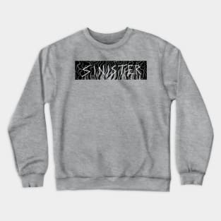 SINISTER Crewneck Sweatshirt